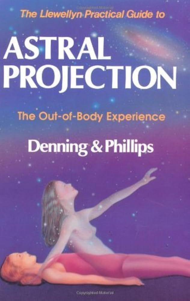 The Llewellyn Practical Guide to Astral Projection The Out-of-Body Experience