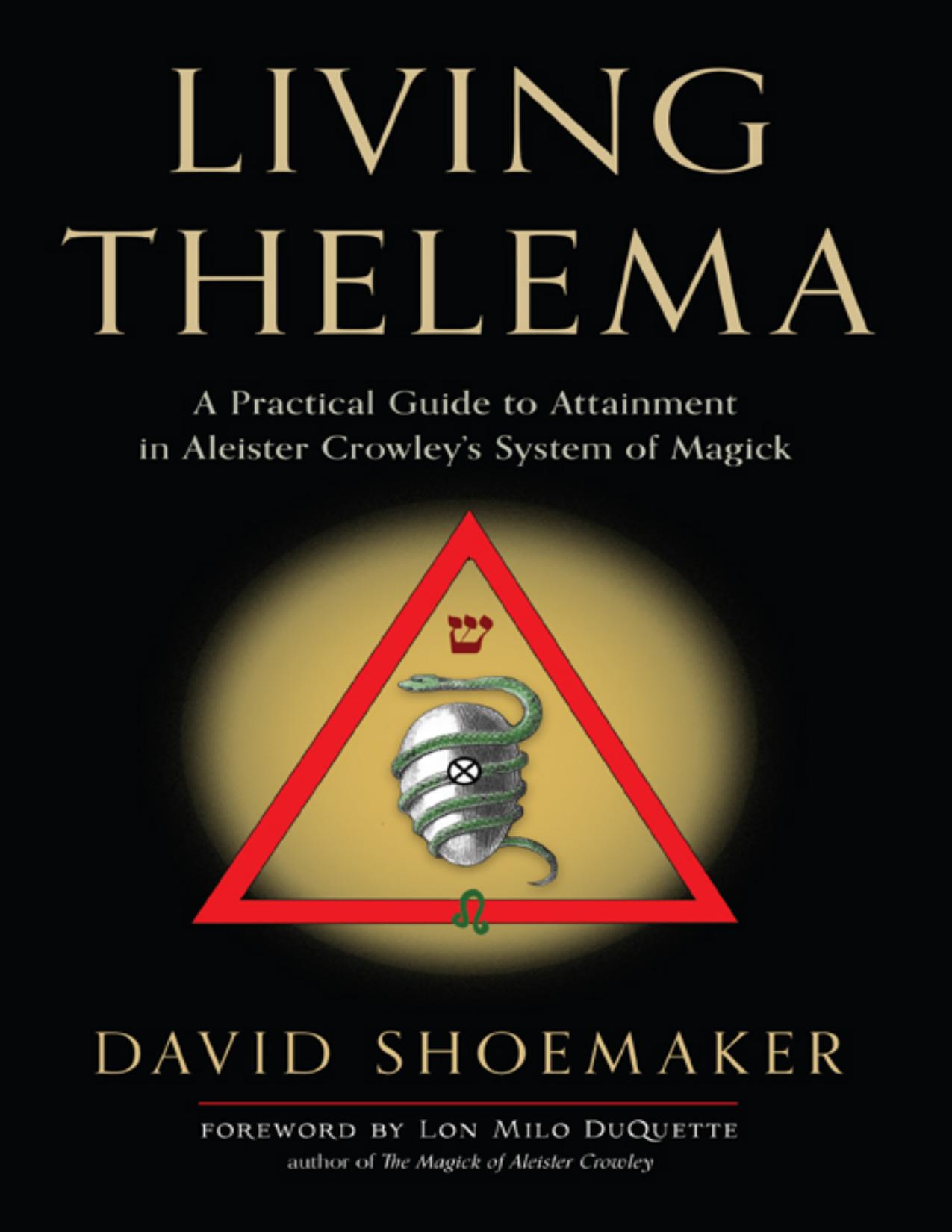 Living Thelema: A Practical Guide to Attainment in Aleister Crowley's System of Magick