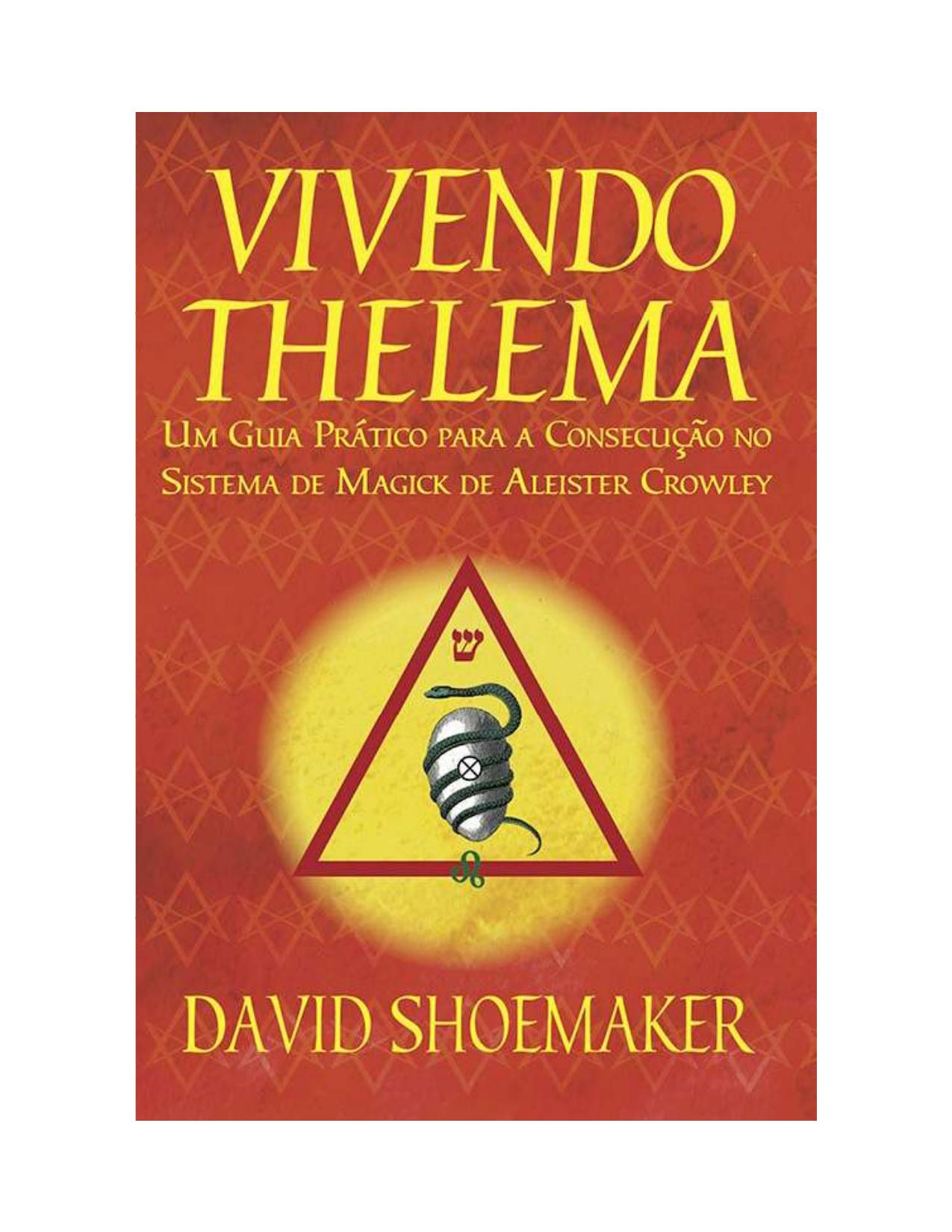 Vivendo Thelema: Um Guia Prático para a Consecução no Sistema de Magick