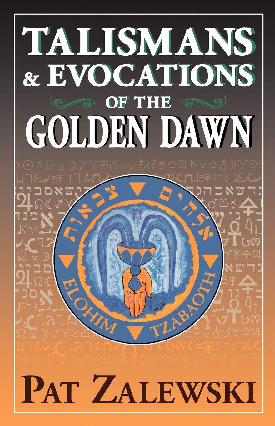 Talismans Evocations of the Golden Dawn